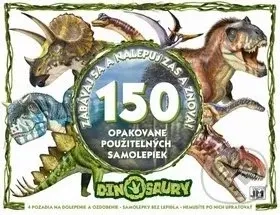 Zabávaj sa a nalepuj zas a znova - 150 samoolepiek - Dinosaury